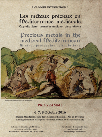 Colloque International "Les métaux précieux en Méditerranée médiévale. Exploitations, transformations, circulations" Colloque International "Les métaux précieux en Méditerranée médiévale. Exploitations, transformations, circulations"